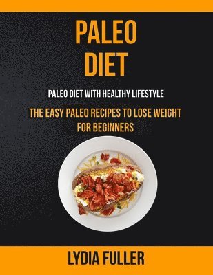 Lydia Fuller - Paleo Diet, Häftad. Tillgänglighet: Lägg i varukorg