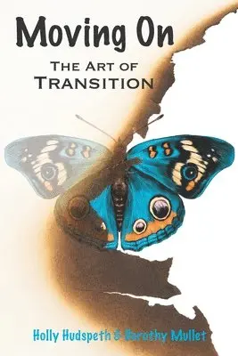 Dorothy Mullet, Holly Hudspeth - Moving On: The Art of Transition, Häftad. Tillgänglighet: Lägg i varukorg