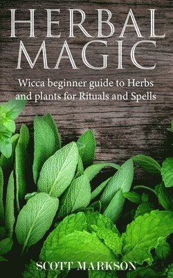 Scott Markson - Herbal Magic, Häftad. Tillgänglighet: Lägg i varukorg