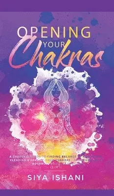 Siya Ishani - Opening your Chakras, Inbunden. Tillgänglighet: Lägg i varukorg
