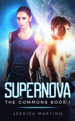 Jessica Marting - Supernova (The Commons Book 1), Häftad