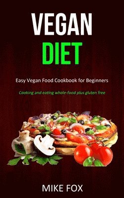 Mike Fox - Vegan Diet, Häftad. Tillgänglighet: Lägg i varukorg