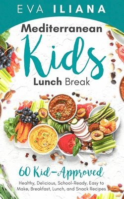 Eva Iliana - Mediterranean Kids Lunch Break, Häftad. Tillgänglighet: Lägg i varukorg