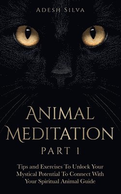 Adesh Silva - Animal Meditation Part 1, Häftad. Tillgänglighet: Lägg i varukorg