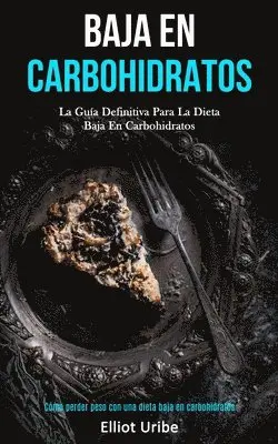 Elliot Uribe - Baja En Carbohidratos, Häftad. Tillgänglighet: Lägg i varukorg