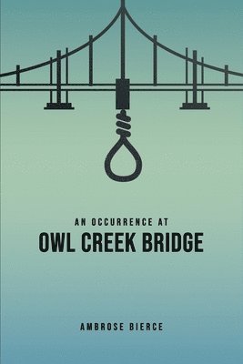Ambrose Bierce - Occurrence at Owl Creek Bridge, Häftad