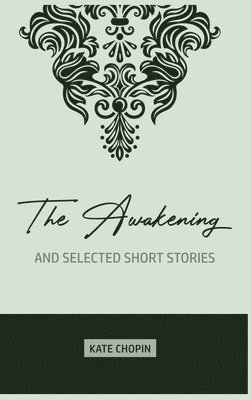 Kate Chopin - Awakening, Inbunden