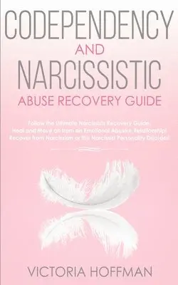 Victoria Hoffman - Codependency and Narcissistic Abuse Recovery Guide, Häftad. Tillgänglighet: Lägg i varukorg