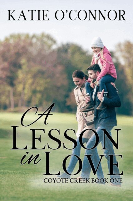 Katie O'Connor - Lesson in Love, Coyote Creek Book 1, E-bok