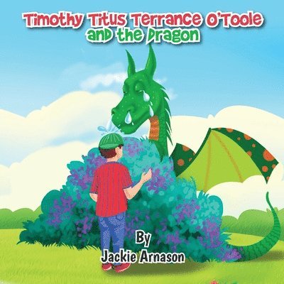 Jackie Arnason - Timothy Titus Terrance O'Toole and the Dragon, Häftad