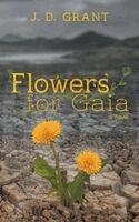 John D Grant - Flowers for Gaia, Häftad