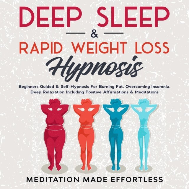 Meditation Made Effortless - Deep Sleep & Rapid Weight Loss Hypnosis, E-bok