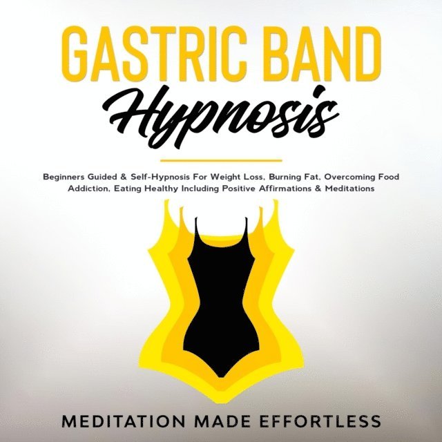 Meditation Made Effortless - Gastric Band Hypnosis, E-bok