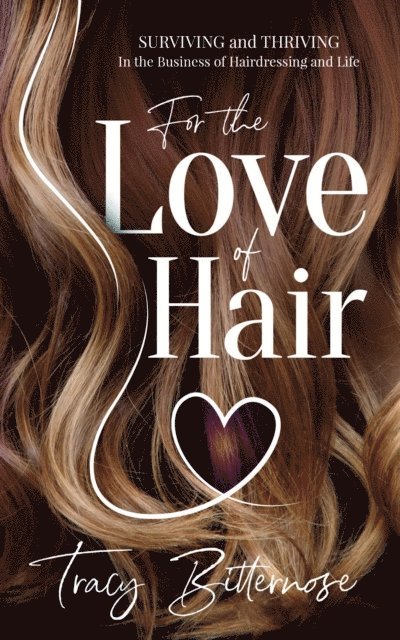 Tracy Bitternose - For the Love of Hair, E-bok