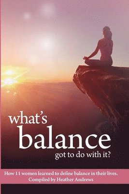 Heather Andrews - What's Balance Got To Do With It?, Häftad. Tillgänglighet: Lägg i varukorg