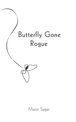 Mansi Sagar - Butterfly Gone Rogue, Häftad. Tillgänglighet: Lägg i varukorg