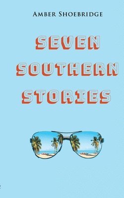 Amber Shoebridge, Charleen Sye - Seven Southern Stories, Häftad