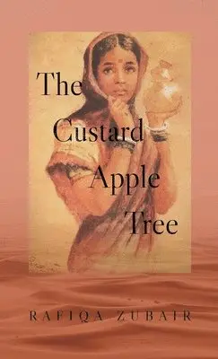 Rafiqa Zubair - Custard Apple Tree, Häftad. Tillgänglighet: Tillfälligt slut