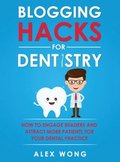 Blogging Hacks For Dentistry