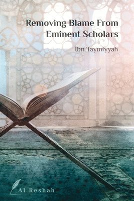 Ibn Taymiyah - Removing Blame from Eminent Scholars, Häftad