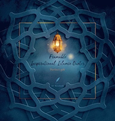 Al Reshah - Framable Inspirational Islamic Quotes, Inbunden