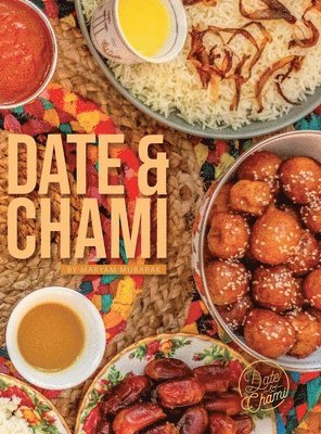 Maryam Mubarak - Date and Chami, Inbunden