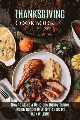 Jack Wilkins - Thanksgiving Cookbook, Häftad