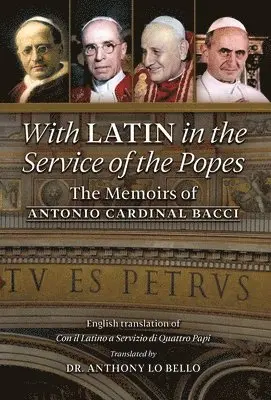 Antonio Cardinal Bacci - With Latin in the Service of the Popes, Inbunden. Tillgänglighet: Lägg i varukorg