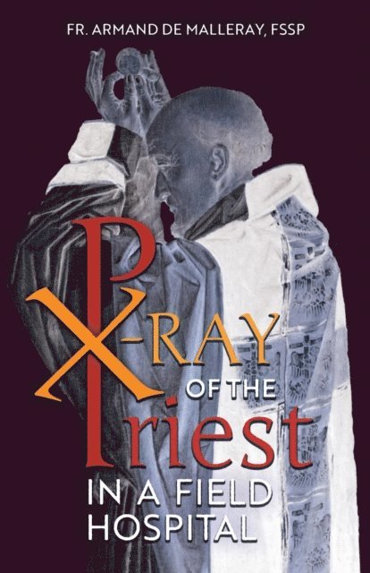 Armand de Malleray - X-Ray of the Priest In a Field Hospital, E-bok