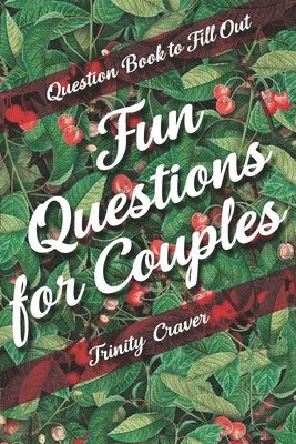 Trinity Craver - Question Book to Fill Out - Fun Questions for Couples, Häftad. Tillgänglighet: Lägg i varukorg