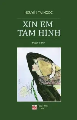 Tai Ngoc Nguyen - Xin Em Tấm Hình (hard cover), Häftad. Tillgänglighet: Lägg i varukorg