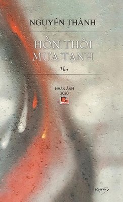 Thanh Nguyen - Hồn Thôi Mưa Tạnh (hard cover), Inbunden. Tillgänglighet: Lägg i varukorg