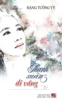 Tuong Vy Dang - Thanh Xuân Đi Vắng (hard cover), Inbunden