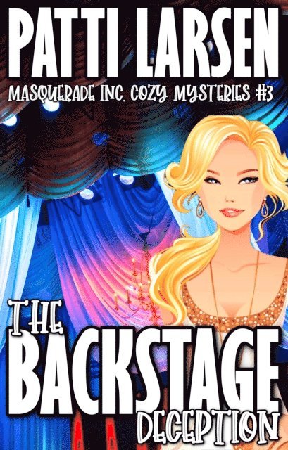 Patti Larsen - Backstage Deception, E-bok