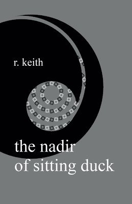 R Keith - Nadir Of Sitting Duck, Häftad