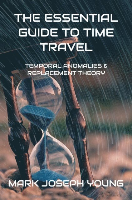 Mark Joseph Young - Essential Guide to Time Travel, E-bok