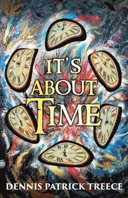 Dennis Patrick Treece - It's About Time, Häftad. Tillgänglighet: Tillfälligt slut