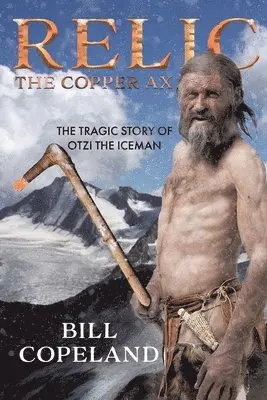 Bill Copeland - Relic The Copper Ax, Häftad. Tillgänglighet: Tillfälligt slut
