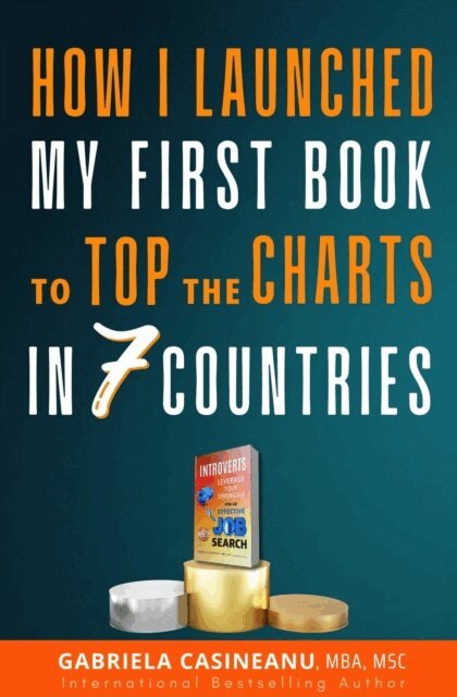 Gabriela Casineanu - How I Launched My First Book to Top the Charts in 7 Countries, E-bok