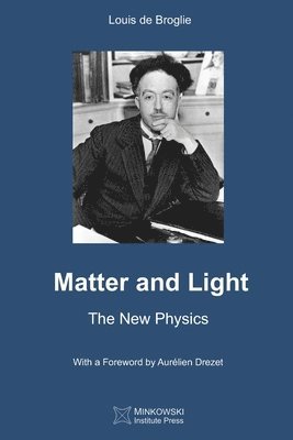 Louis De Broglie - Matter and Light: The New Physics, Häftad