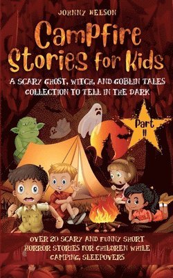 Johnny Nelson - Campfire Stories for Kids Part II, Häftad