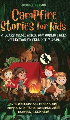Johnny Nelson - Campfire Stories for Kids, Inbunden