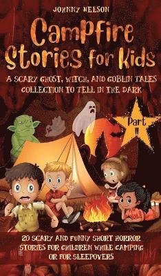 Johnny Nelson - Campfire Stories for Kids Part II, Inbunden