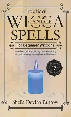 Sheila Devina Paltrow - Practical Wicca Candle Spells for Beginner Wiccans, Inbunden. Tillgänglighet: Lägg i varukorg