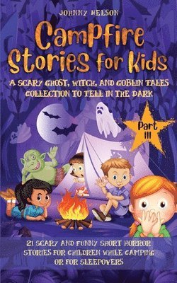 Johnny Nelson - Campfire Stories for Kids Part III, Häftad