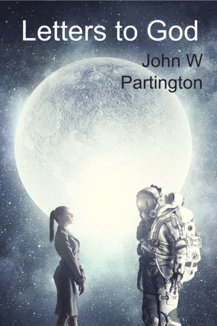 John W Partington - Letters to God, E-bok