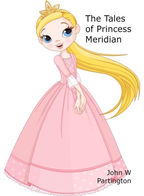 John W Partington - Tales of Princess Meridian, E-bok