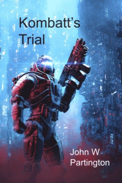 John W Partington - Kombatt's Trial, E-bok