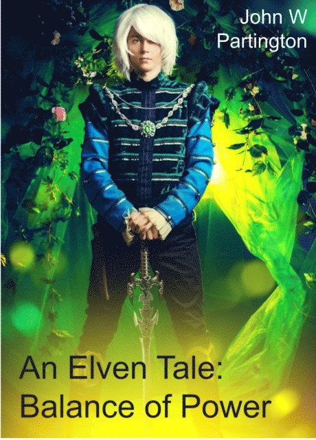 John W Partington - Elven Tale: Balance of Power, E-bok