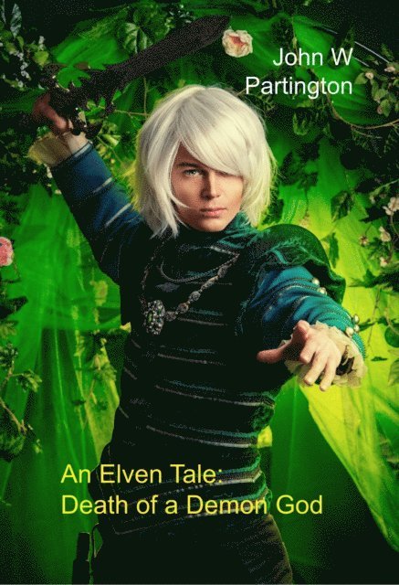 John W Partington - Elven Tale: Death of a Demon God, E-bok